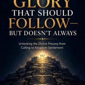 The Glory that Should Follow