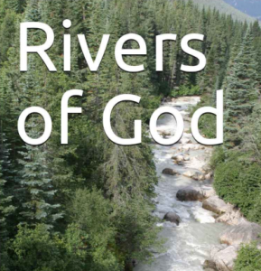 Rivers of God (PDF) – Fathers Heart Ministry