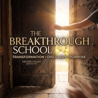 The Breakthrough School. Transformation, Discovery, Purpose. Father's Heart Ministry.